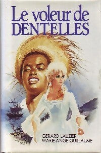 Livrenpoche : Le voleur de dentelles - Marie-Ange Guillaume, Gérard Lauzier - Livre
