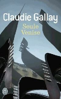 Seule Venise - Claudie Gallay -  J'ai Lu - Livre