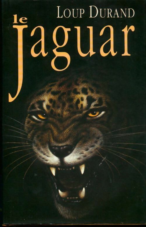 Livrenpoche : Le jaguar - Loup Durand - Livre