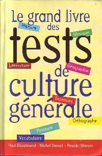 Livrenpoche : Le grand livre des tests de culture générale - Michel Dansel, Pascale Marson, Paul Desalmand - Livre