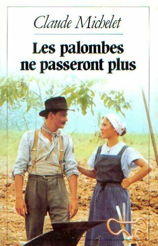 Livrenpoche : Des grives aux loups Tome II : Les palombes ne passeront plus - Claude Michelet - Livre