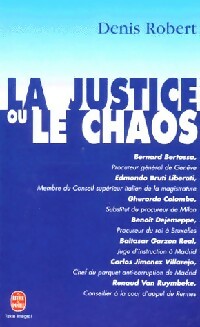 Livrenpoche : La justice ou le chaos - Denis Robert - Livre