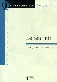 Livrenpoche : Le féminin - Véronique Nahoum Grappe - Livre