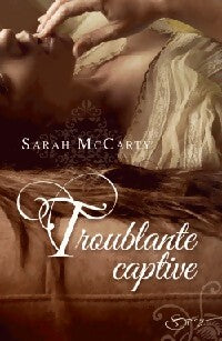 Troublante captive - Sarah Mccarty - Livre