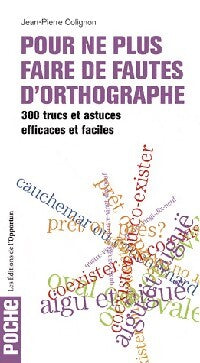 Livrenpoche : Pour ne plus faire de fautes d'orthographe - Jean-Pierre Colignon - Livre
