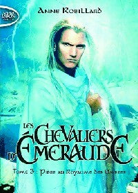 Livrenpoche : Les chevaliers d'Emeraude Tome III : Piège au royaume des ombres - Anne Robillard - Livre