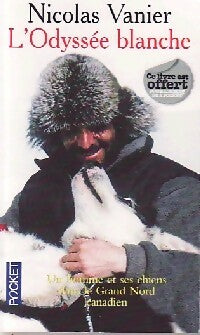 Livrenpoche : L'odyssée blanche - Nicolas Vanier - Livre