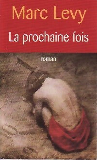 Livrenpoche : La prochaine fois - Marc Lévy - Livre