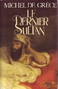 Livrenpoche : Le dernier sultan - Michel De Grèce - Livre