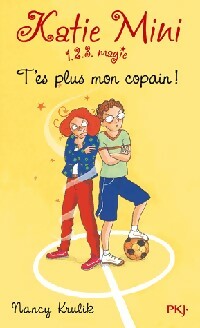 Katie Mini Tome IV : T'es plus mon copain ! - Nancy Krulik -  Pocket jeunesse - Livre