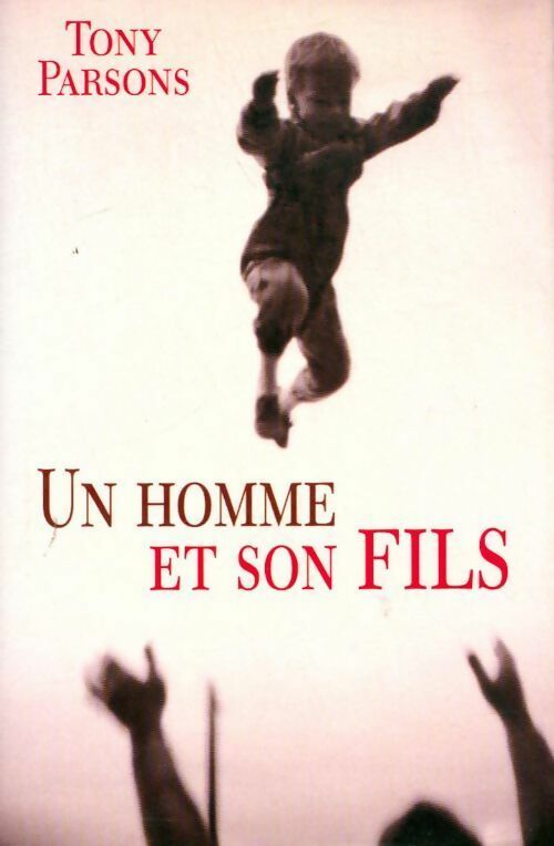Livrenpoche : Un homme et son fils - Tony Parsons - Livre