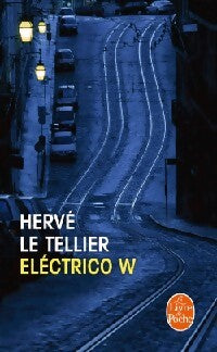 Livrenpoche : Eléctrico W - Hervé Le Tellier - Livre