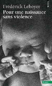 Livrenpoche : Pour une naissance sans violence - Frédérick Leboyer - Livre