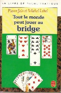Livrenpoche : Tout le monde peut jouer au bridge - Pierre Jaïs, Michel Lebel - Livre