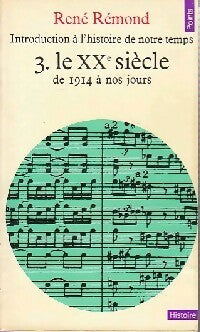 Livrenpoche : Introduction à l'histoire de notre temps Tome III : Le XXe siècle - René Rémond - Livre