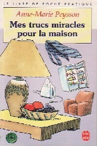 Livrenpoche : Mes trucs miracles pour la maison - Anne-Marie Peysson - Livre