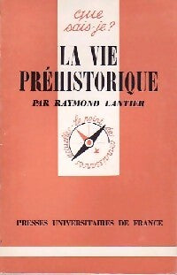 La vie préhistorique - Raymond Lantier - Livre