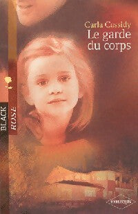 Livrenpoche : Le garde du corps - Carla Cassidy - Livre