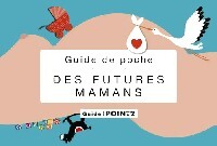 Livrenpoche : Guide de poche des futures mamans - Audrey Loubens, Ambre Michel - Livre