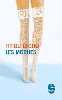 Les morues - Titiou Lecoq -  Le Livre de Poche - Livre