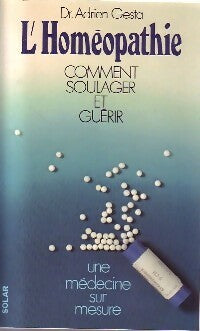 Livrenpoche : L'homéopathie. Une médecine sur mesure - Adrien Gesta - Livre