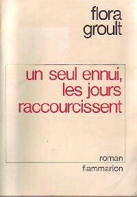 Livrenpoche : Un seul ennui, les jours raccourcissent - Flora Groult - Livre