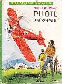 Pilote d'acrobatie - Michel Détroyat - Livre