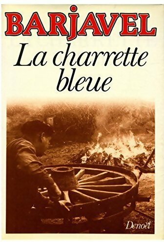Livrenpoche : La charrette bleue - René Barjavel - Livre