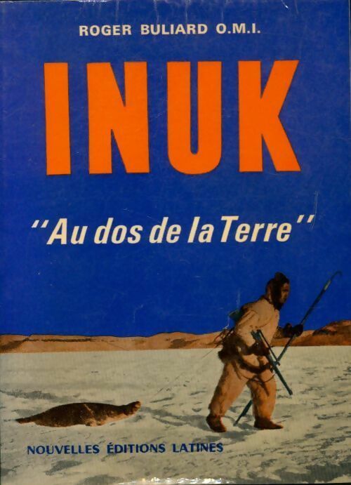 Livrenpoche : Inuk. Au dos de la terre - Buliard Roger O/M/I/ - Livre
