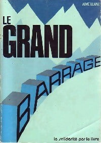 Livrenpoche : Le grand barrage - Aimé Blanc - Livre