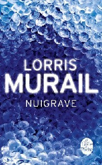 Livrenpoche : Nuigrave - Lorris Murail - Livre