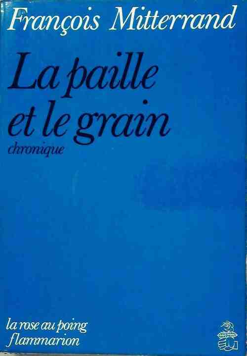 Livrenpoche : La paille et le grain - François Mitterrand - Livre