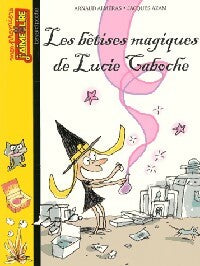 Livrenpoche : Les bêtises magiques de Lucie Caboche - Arnaud Alméras - Livre
