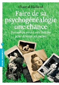 Faire de sa psychogénéaologie une chance - Chantal Rialland - Livre