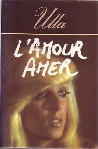 Livrenpoche : L'amour amer - Ulla - Livre
