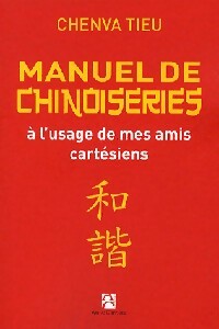 Livrenpoche : Manuel de chinoiseries à l'usage de mes amis cartésiens - Chenva Tieu - Livre