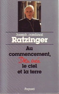 Livrenpoche : Au commencement, Dieu créa le ciel et la terre - Cardinal Joseph Ratzinger - Livre