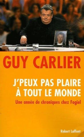 Livrenpoche : J'peux pas plaire à tout le monde - Guy Carlier - Livre
