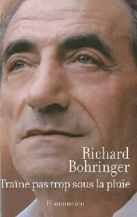 Livrenpoche : Traîne pas trop sous la pluie - Richard Bohringer - Livre