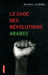 Livrenpoche : Le choc des révolutions arabes - Mathieu Guidère - Livre