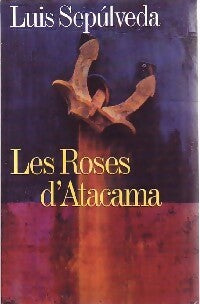 Livrenpoche : Les roses d'Atacama - Luis Sepùlveda - Livre