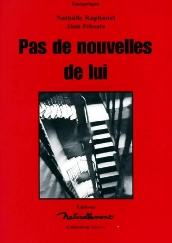 Livrenpoche : Pas de nouvelles de lui - Alain Pelosato, Nathalie Raphanel - Livre