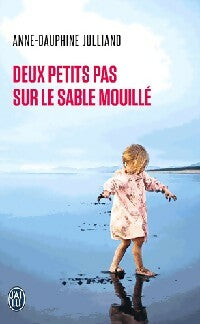 Livrenpoche : Deux petits pas sur le sable mouillé - Anne-Dauphine Julliand - Livre