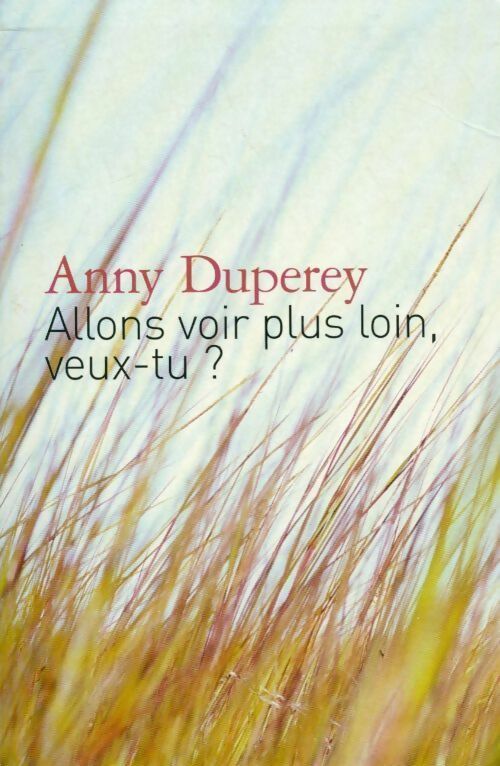 Livrenpoche : Allons voir plus loin, veux-tu ? - Anny Duperey - Livre