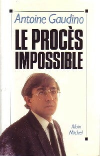 Le procès impossible - Antoine Gaudino - Livre