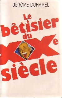 Livrenpoche : Le bêtisier du XXe Siècle - Jérôme Duhamel - Livre