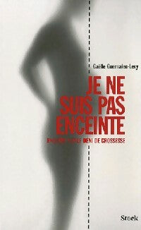Livrenpoche : Je ne suis pas enceinte - Gaëlle Guernalec-Levy - Livre