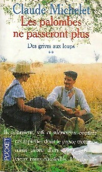 Livrenpoche : Des grives aux loups Tome II : Les palombes ne passeront plus - Claude Michelet - Livre