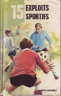 Livrenpoche : 15 Exploits sportifs - Collectif - Livre