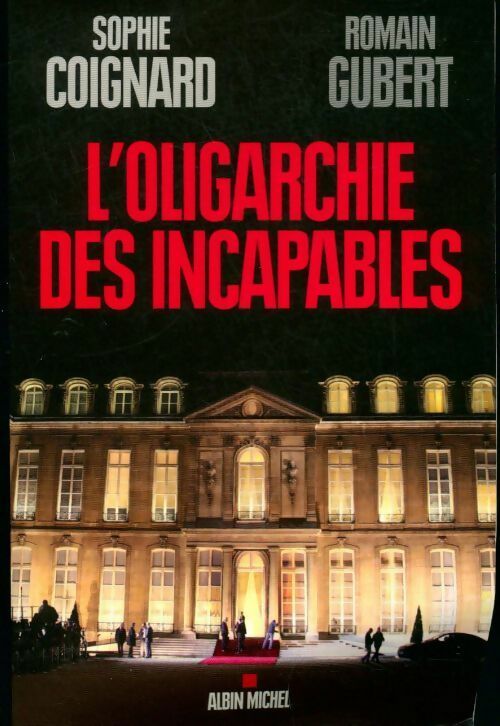 Livrenpoche : L'oligarchie des incapables - Sophie Coignard, Romain Gubert - Livre